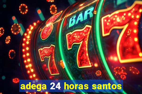 adega 24 horas santos